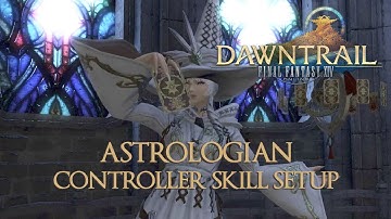 Astrologian Controller Skill Setup Guide for FFXIV: Dawntrail