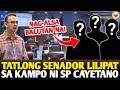 TATLONG SENADOR LILIPAT SA KAMPO NI SP CAYETANO.