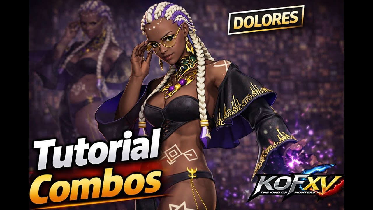 KOF XV - Tutorial de combos - Dolores