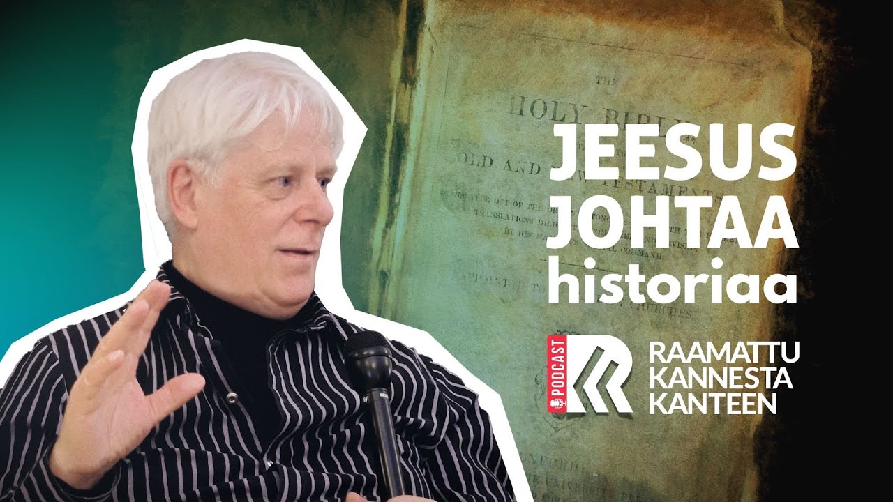 Jeesus johtaa historiaa | Haastattelussa Jukka Norvanto