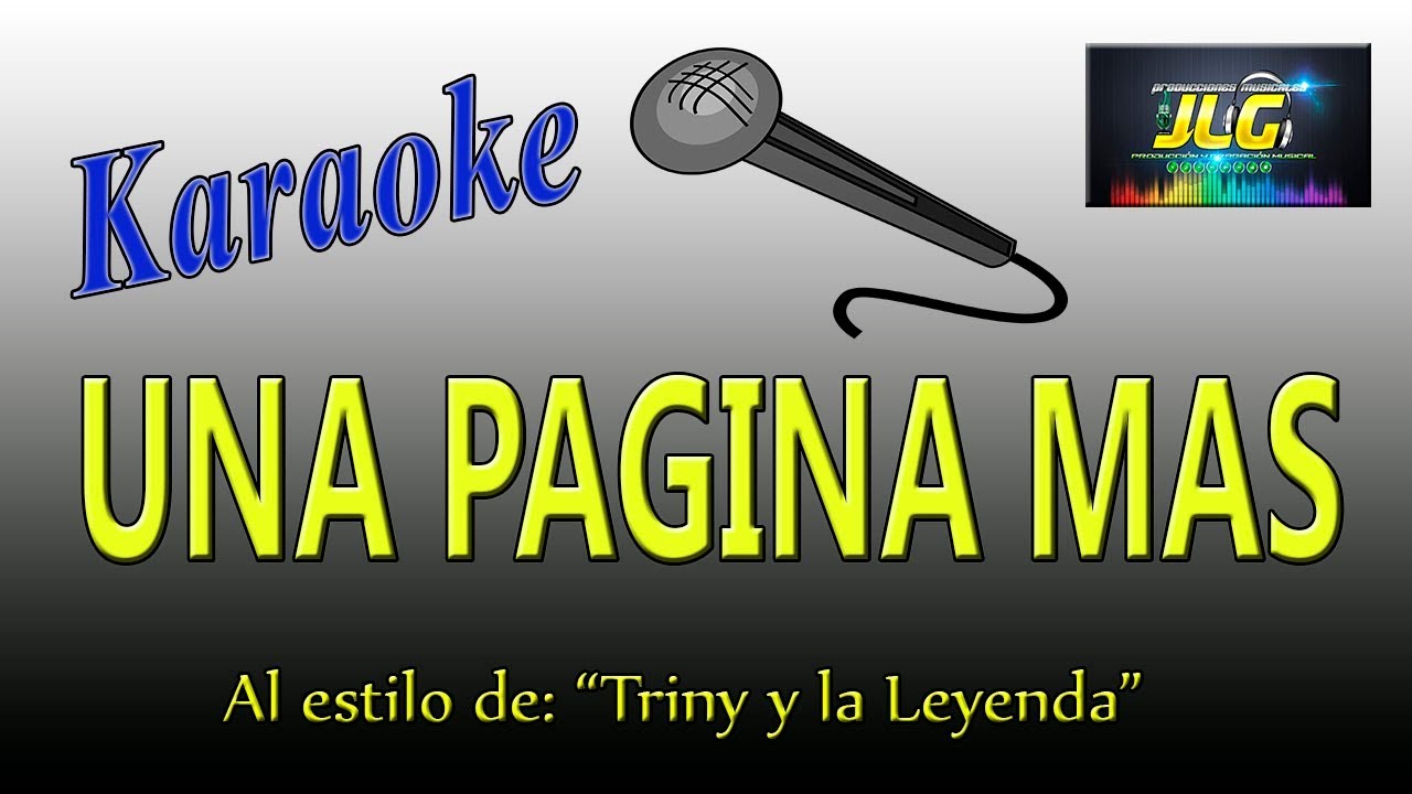 UNA PAGINA MAS - Karaoke JLG - Triny y la Leyenda