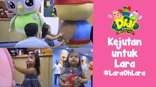 Didi & Friends | Kejutan untuk Lara dalam segmen #LaraOhLara