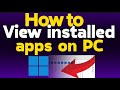 how view all installed apps on PC or laptop windows 11/10|easy guide 2025