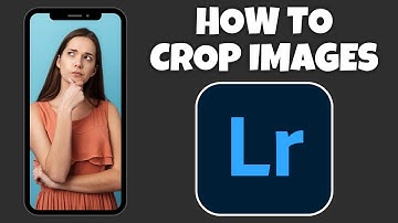 How To Crop An Image In Adobe Lightroom | Step By Step Guide - Adobe Lightroom Tutorial