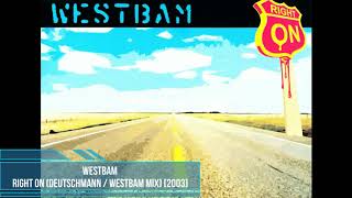WestBam - Right On (Deutschmann / WestBam Mix) [2003]