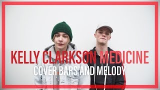 Video thumbnail of "Kelly Clarkson - Medicine || Bars and Melody COVER AD"