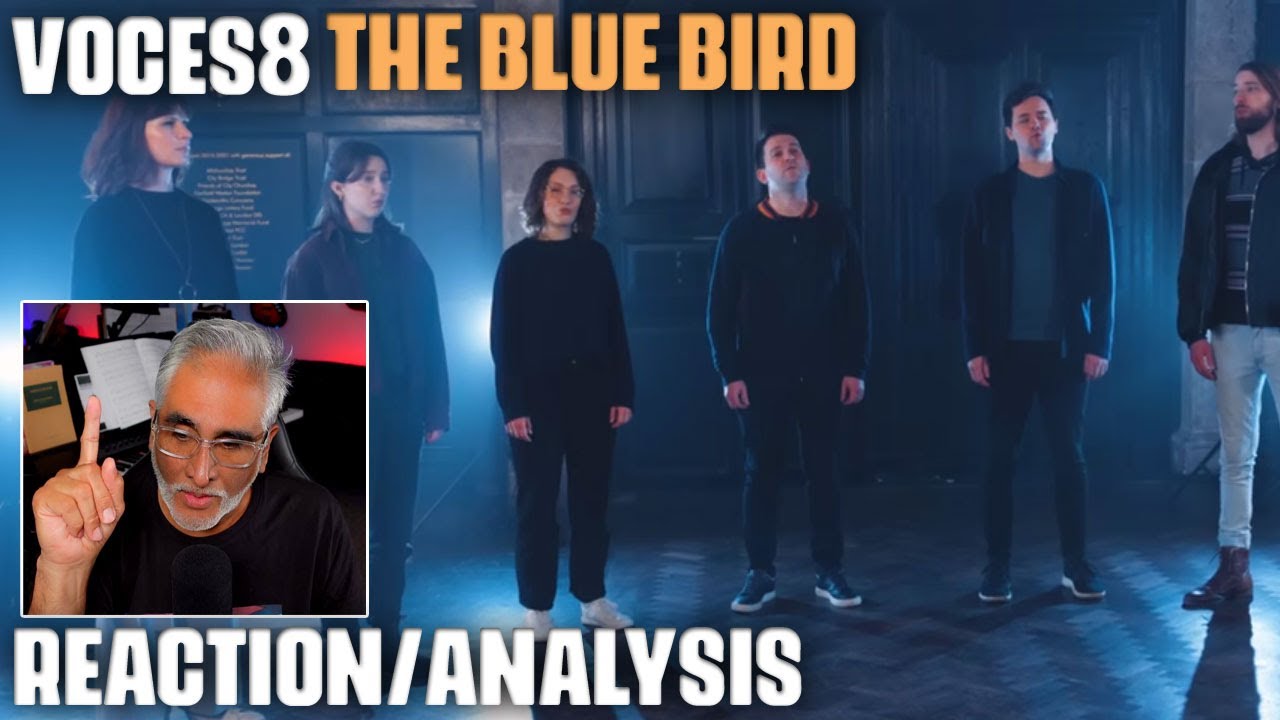 "The Blue Bird" (Charles Villiers Stanford) by VOCES8, Reaction/Analysis by Musician/Producer "The Blue Bird" (Charles Villiers Stanford) by VOCES8, Reaction/Analysis by Musician/Producer