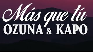 Ozuna x Kapo - Mas Que Tu (audio)
