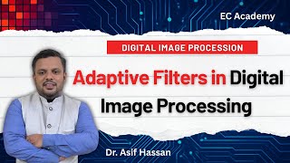 Adaptive Filters In Digital Image Processing Dip - Detailed Explanation Ec Academy