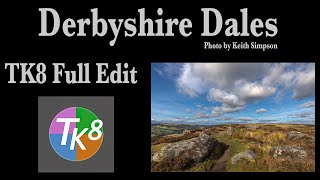 TK8 PLUGIN FOR PHOTOSHOP (Full Edit): Derbyshire Dales, Image by Keith Simpson (With Practice Image)
