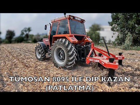 TÜMOSAN 8095 TRAKTÖR İLE ALPLER ÇİZEL & DİPKAZAN PATLATMA