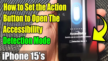 iPhone 15/15 Pro Max: How to Set the Action Button to Open The Accessibility Detection Mode
