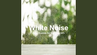 White Noise 331 - Rain Sounds for Sleeping 331 (Rain, Baby Sleep, White Noise, Deep Sleep,...