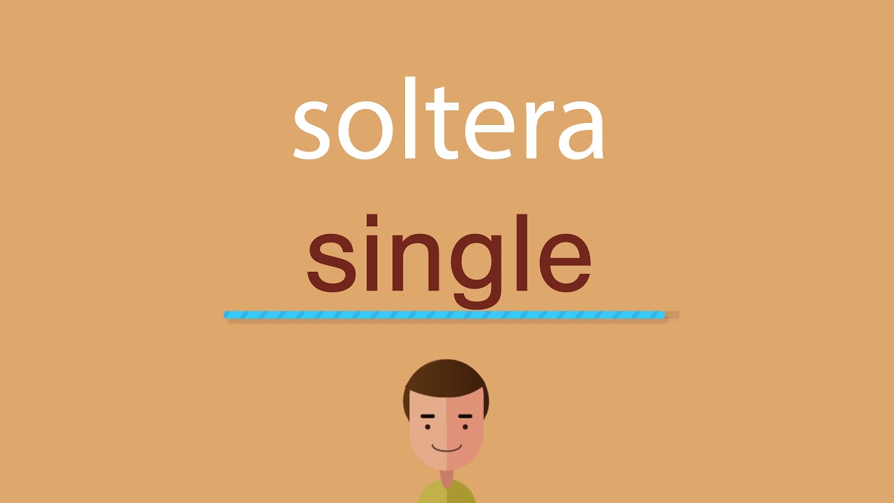 soltera en ingles