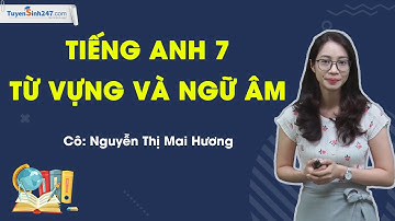 Từ vựng và ngữ âm – Unit 1: My Hobbies – tiếng Anh 7 – Cô Mai Hương