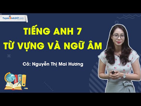 Từ vựng và ngữ âm – Unit 1: My Hobbies – tiếng Anh 7 – Cô Mai Hương