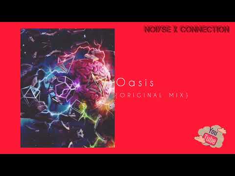 Oasis {Original Mix} @NOIYSE X CONNECTION #progressivehouse