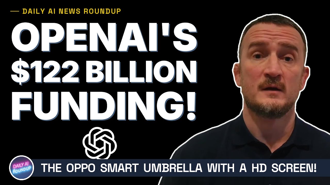 Daily AI Roundup: OpenAI's $122 Billion Funding! + Oumi VibeML, OPPO Umbrella & Holo3 Computer Use!
