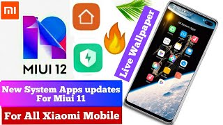 New Miui System app updates for miui 11|get miui 12 app in miui 11|4 Free live wallpaper download