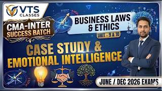 CAase Study &amp; Emotional Intelligence | CMA Inter Business Laws &amp; Ethics (Units 9 &amp; 10)