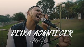 DEIXA ACONTECER-MIGUEL DIAS (VIDEO OFICIAL)