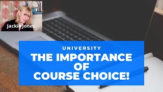 University: The Importance of Course Choice!