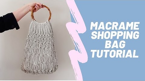 Macrame Shopping Bag Tutorial