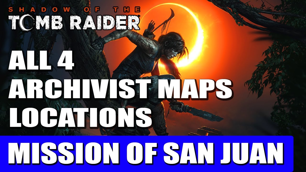 Mission of San Juan: All Archivist Map Locations | Shadow of the Tomb Raider