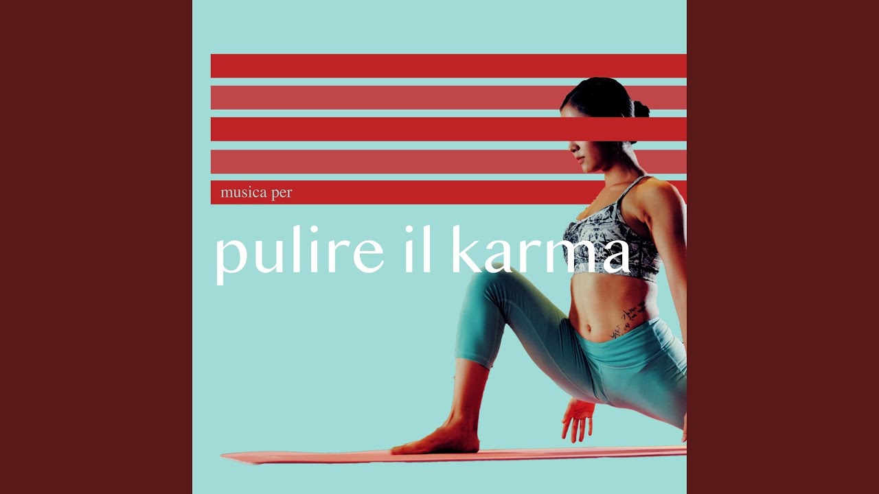 Musica per pulire il karma YouTube