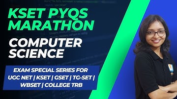 KSET PYQs-MARATHON Computer Science-2|EXAM SPECIAL Series|UGC NET|KSET|GSET|TG-SET|WBSET|College TRB
