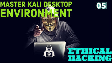 Master kali Desktop environment| how to use kali linux interface like hacker