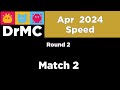 DrMC Gold Speed Monthly April 2024 - Round 2 Match 2
