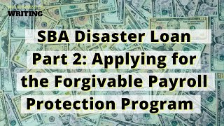 SBA Disaster Loan Part 2: Applying for the forgivable Payroll protection program