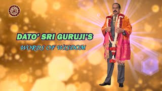 RPT Dato' Sri Guruji's Words of Wisdom 24 11 2020