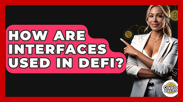 How Are Interfaces Used In DeFi? - CryptoBasics360.com