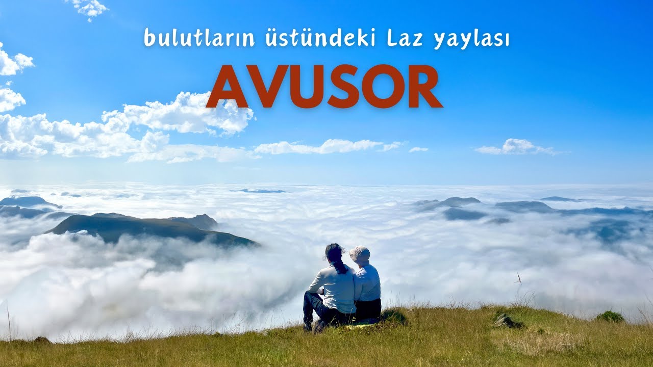 Авусор | Плато Лаз над облаками | Ризе | Качкар
