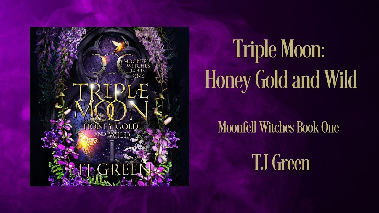 Triple Moon  Honey Gold and Wild, Moonfell Witches Book 1