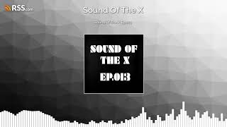 Sound Of The X Ep.013