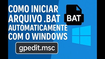 Como Iniciar Arquivo .BAT Automaticamente com o Windows
