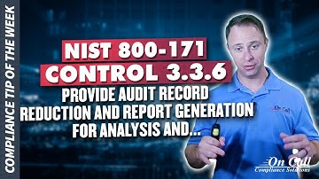 NIST 800-171 Control 3.3.6 Provide audit record reduction and report generation for analysis and...
