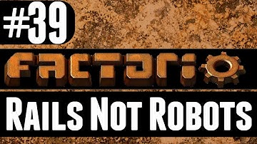 Factorio - Rails Not Robots - 39 - Purple Science!