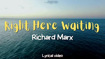 Richard Marx - Right Here Waiting (Lyric Video)_Full HD 🎵