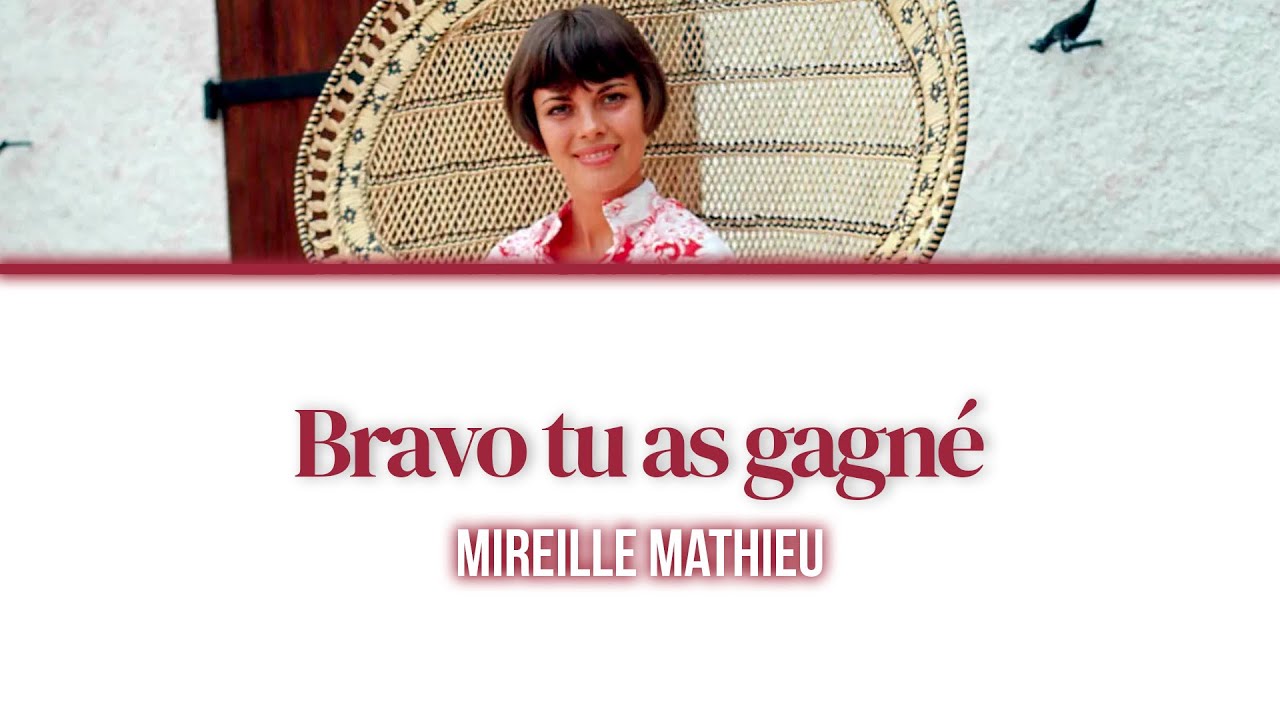 Mireille Mathieu 'Bravo tu as gagné' - Lyrics/Paroles - YouTube