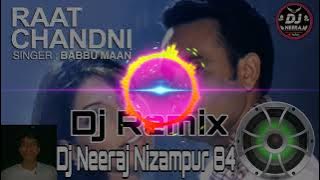 Raat Chandni Dj Remix Song Dj Neeraj Nizampur 84 mix Dj Remix Song #babumaanonlychannel #djremixsong