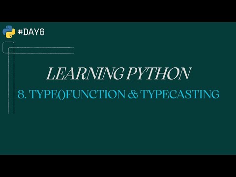 6. TYPE()FUNCTION & TYPECASTING || LEARNING PYTHON || #day6