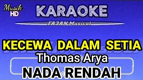 Thomas Arya- KECEWA DALAM SETIA [ Karaoke/Lirik ] NADA RENDAH