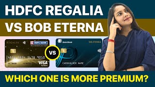 HDFC Regalia vs BoB Eterna Credit Card Review