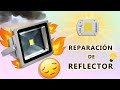 Como reparar tu Reflector led // Barato