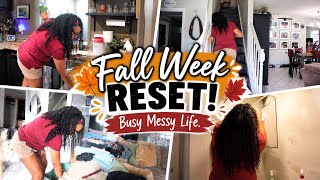 Fall Week Reset! Busy Messy Life.