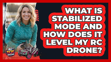 What Is Stabilized Mode And How Does It Level My RC Drone? - RC Toy Central